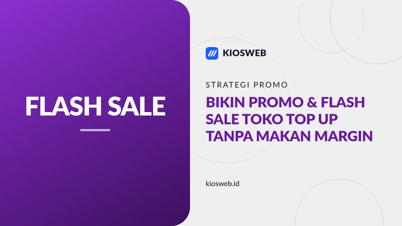 Bikin Promo & Flash Sale Toko Top Up Tanpa Makan Margin