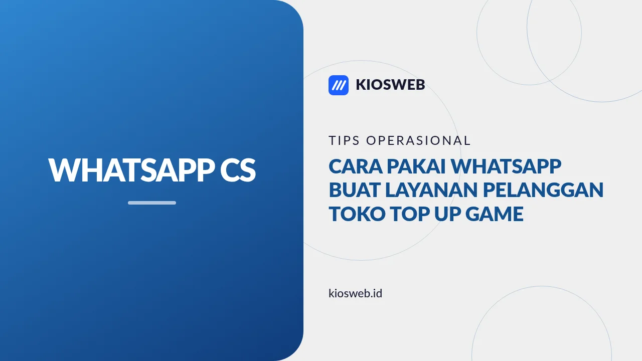 Cara Pakai WhatsApp buat Layanan Pelanggan Toko Top Up Game