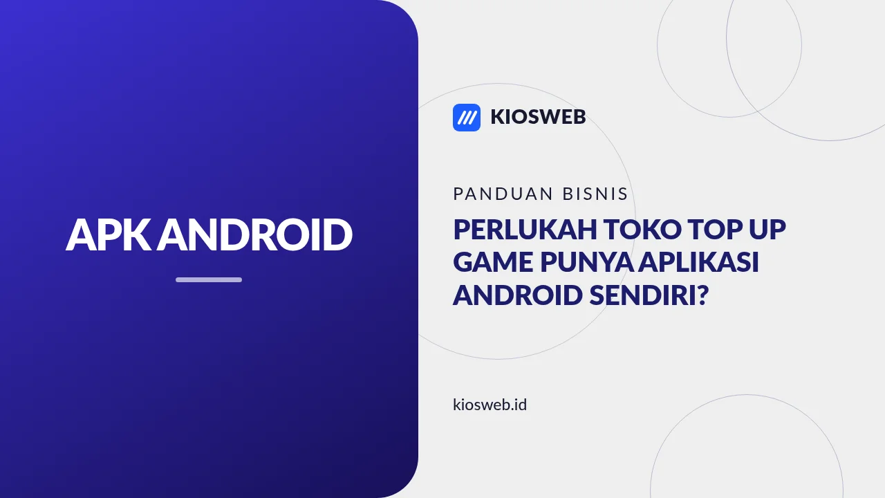 Perlukah Toko Top Up Game Punya Aplikasi Android Sendiri?