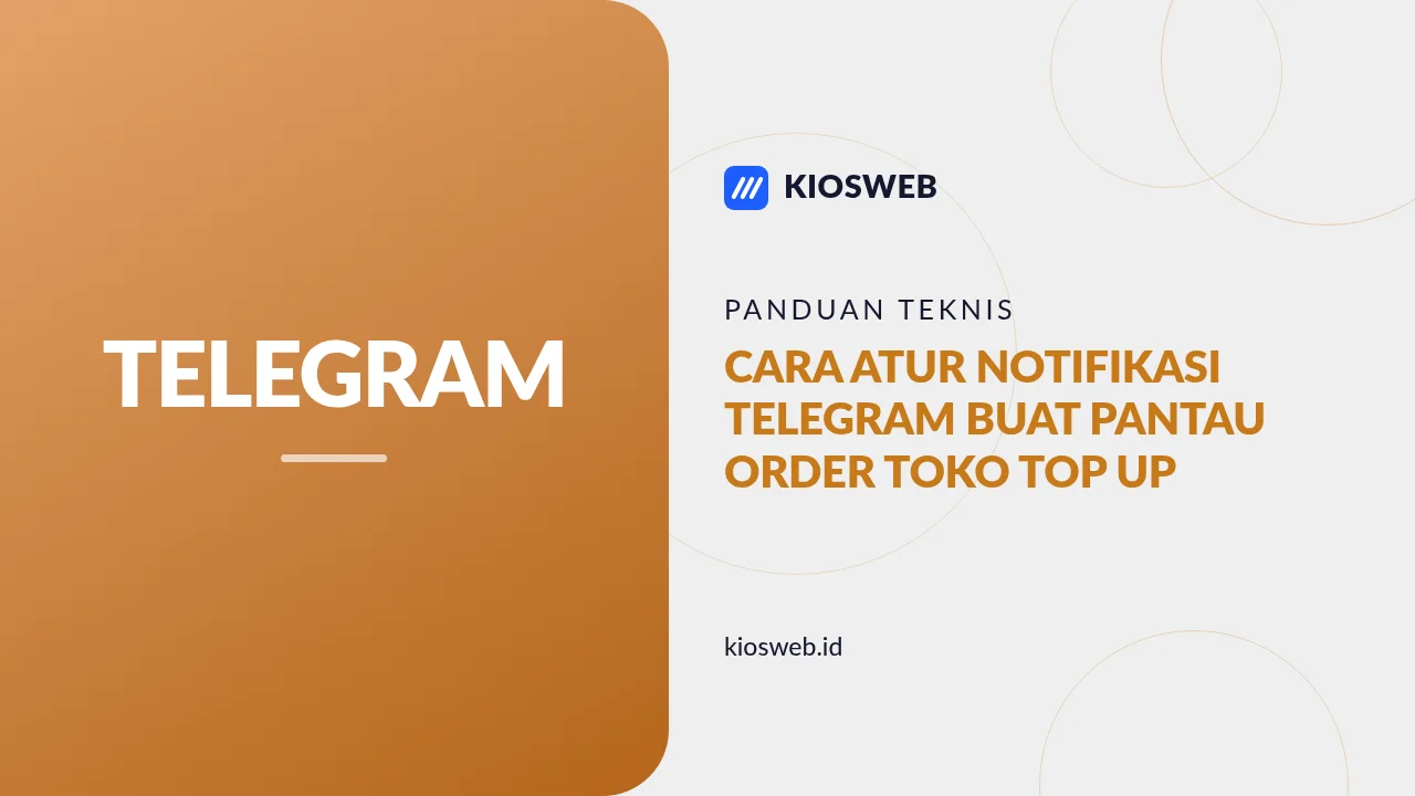 Cara Atur Notifikasi Telegram buat Pantau Order Toko Top Up