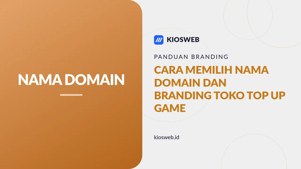 Cara Memilih Nama Domain dan Branding Toko Top Up Game