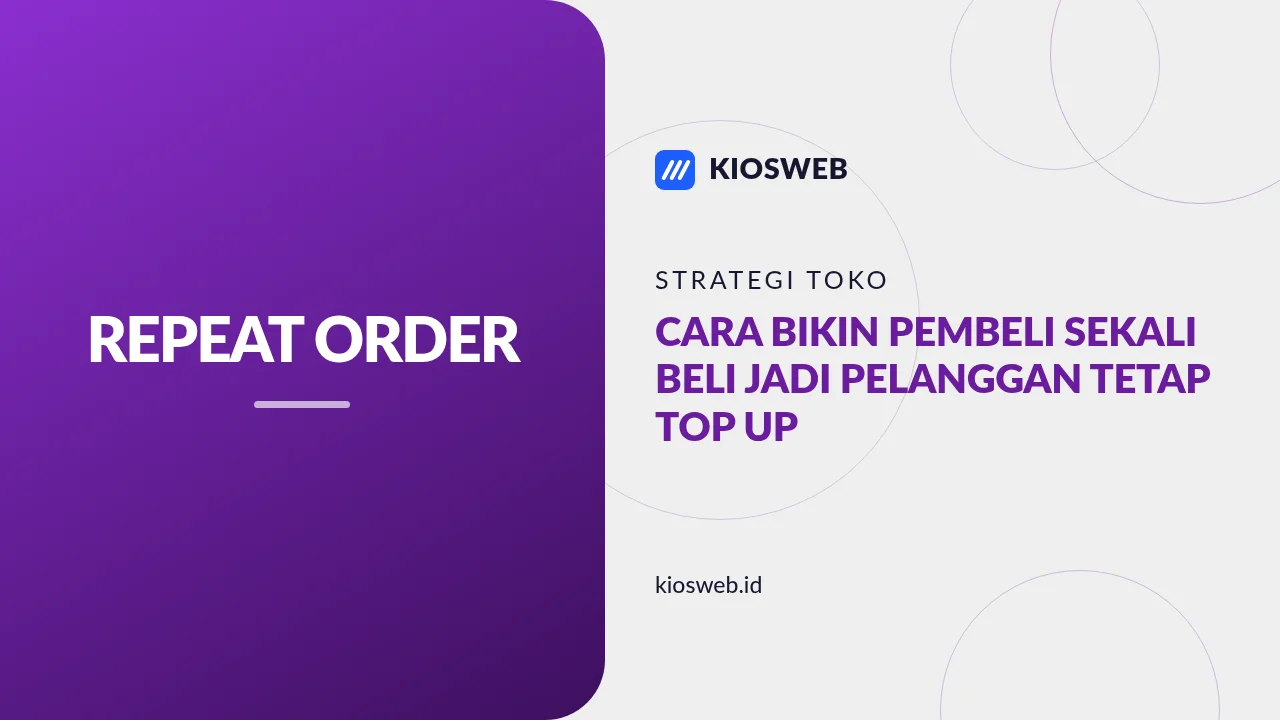 Cara Bikin Pembeli Sekali Beli Jadi Pelanggan Tetap Top Up